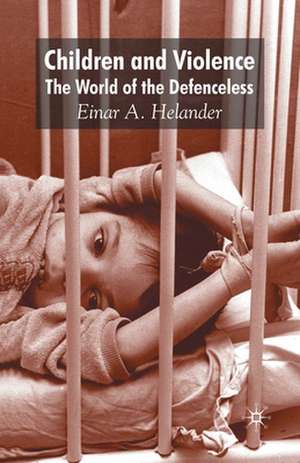 Children and Violence: The World of the Defenceless de E. Helander