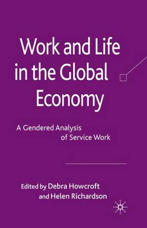 Work and Life in the Global Economy: A Gendered Analysis of Service Work de D. Howcroft