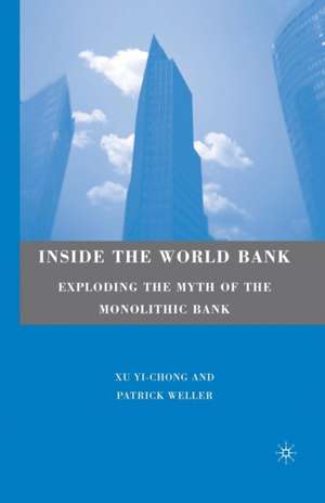 Inside the World Bank: Exploding the Myth of the Monolithic Bank de Y. Xu