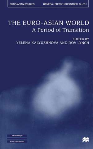 The Euro-Asian World: A Period of Transition de Y. Kalyuzhnova