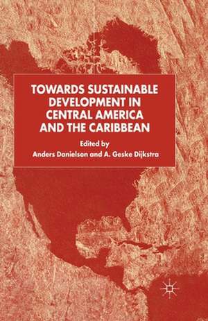 Towards Sustainable Development in Central America and the Caribbean de A. Danielson