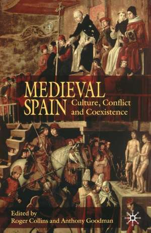 Medieval Spain: Culture, Conflict and Coexistence de R. Collins