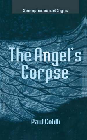 The Angel’s Corpse de P. Colilli