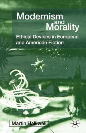 Modernism and Morality de M. Halliwell
