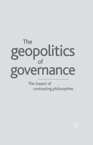 Geopolitics of Governance: The Impact of Contrasting Philosophies de A. Kakabadse