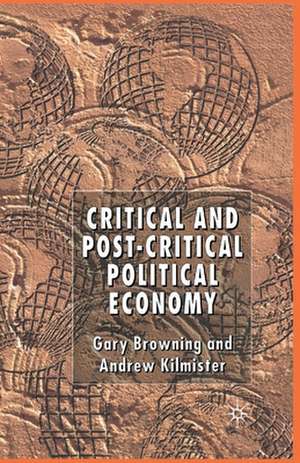 Critical and Post-Critical Political Economy de G. Browning