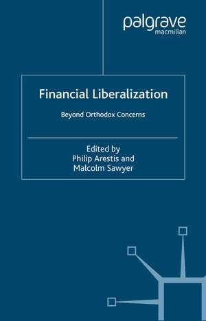 Financial Liberalization: Beyond Orthodox Concerns de P. Arestis