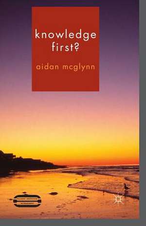 Knowledge First? de Aidan McGlynn