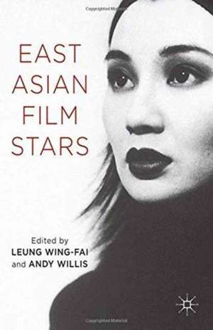 East Asian Film Stars de L. Wing-Fai