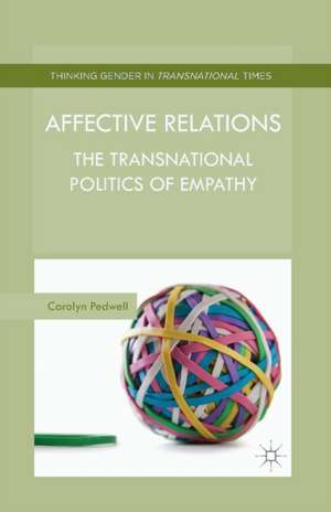 Affective Relations: The Transnational Politics of Empathy de C. Pedwell