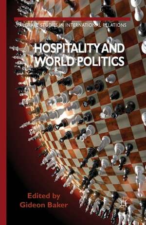 Hospitality and World Politics de Gideon Baker