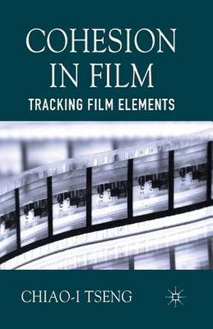 Cohesion in Film: Tracking Film Elements de C. Tseng