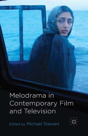 Melodrama in Contemporary Film and Television de M. Stewart