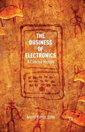 The Business of Electronics: A Concise History de A. Kumar Sethi