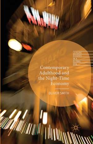 Contemporary Adulthood and the Night-Time Economy de O. Smith