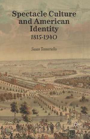 Spectacle Culture and American Identity 1815–1940 de S. Tenneriello