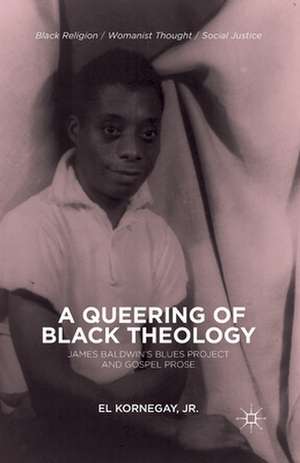 A Queering of Black Theology: James Baldwin's Blues Project and Gospel Prose de E. Kornegay