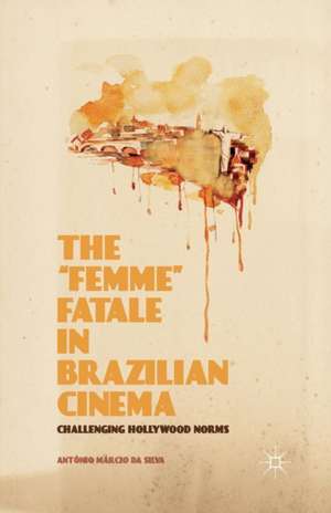 The “Femme” Fatale in Brazilian Cinema: Challenging Hollywood Norms de Kenneth A. Loparo