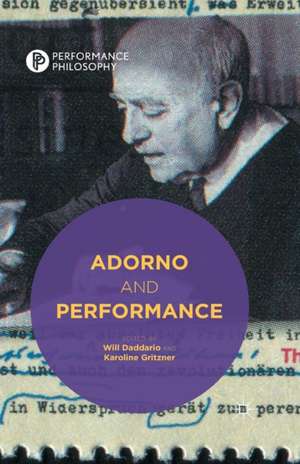 Adorno and Performance de W. Daddario