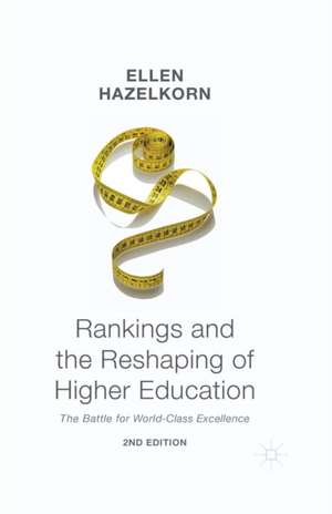 Rankings and the Reshaping of Higher Education: The Battle for World-Class Excellence de Ellen Hazelkorn