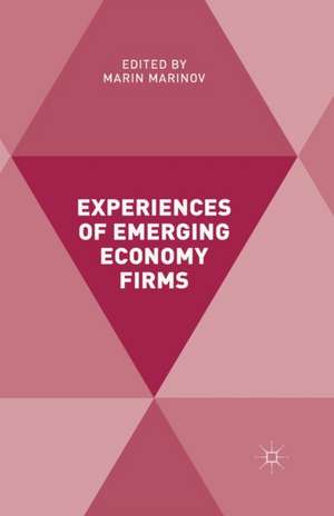 Experiences of Emerging Economy Firms de Marin Marinov