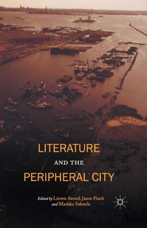 Literature and the Peripheral City de L. Ameel