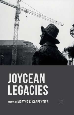 Joycean Legacies de Martha C. Carpentier