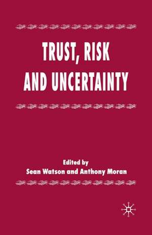 Trust, Risk and Uncertainty de S. Watson