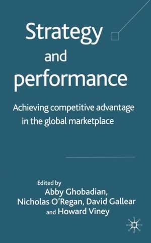 Strategy and Performance: Achieving Competitive Advantage in the Global Marketplace de A. Ghobadian