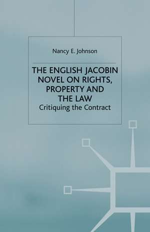 The English Jacobin Novel on Rights, Property and the Law: Critiquing the Contract de N. Johnson