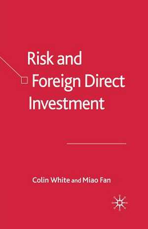 Risk and Foreign Direct Investment de C. White