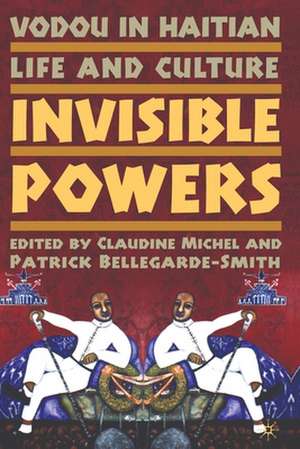 Vodou in Haitian Life and Culture: Invisible Powers de C. Michel