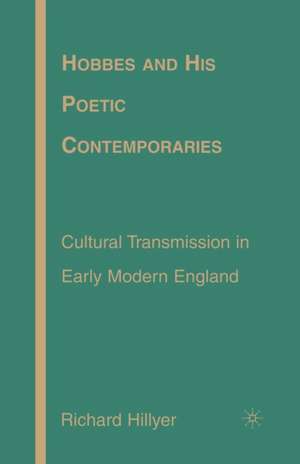 Hobbes and His Poetic Contemporaries: Cultural Transmission in Early Modern England de R. Hillyer