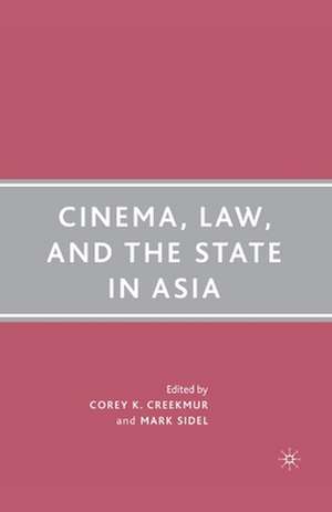 Cinema, Law, and the State in Asia de C. Creekmur