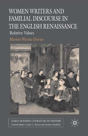 Women Writers and Familial Discourse in the English Renaissance: Relative Values de M. Wynne-Davies