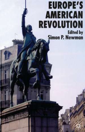 Europe’s American Revolution de S. Newman