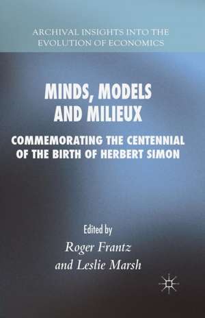 Minds, Models and Milieux: Commemorating the Centennial of the Birth of Herbert Simon de Roger Frantz