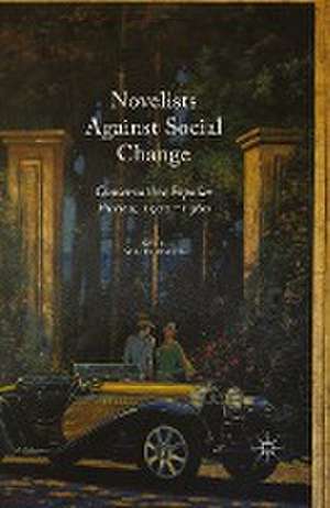 Novelists Against Social Change: Conservative Popular Fiction, 1920-1960 de Kate MacDonald