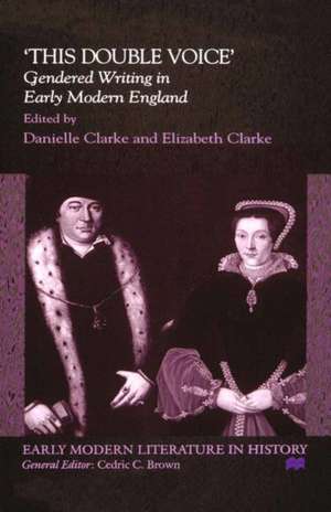 'This Double Voice': Gendered Writing in Early Modern England de N A N A