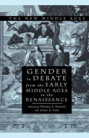 Gender in Debate From the Early Middle Ages to the Renaissance de T. Fenster