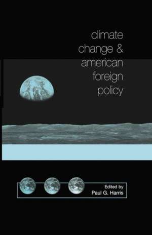 Climate Change and American Foreign Policy de P. Harris