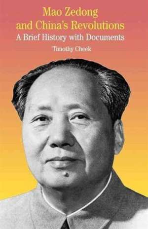 Mao Zedong and China's Revolutions: A Brief History with Documents de Nana