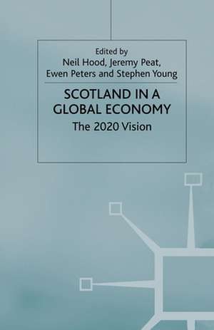 Scotland in a Global Economy: The 2020 Vision de N. Hood