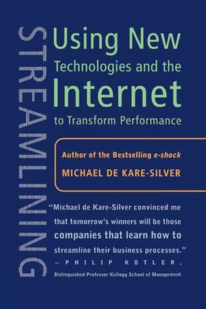 Streamlining: Using New Technologies and the Internet to Transform Performance de Kenneth A. Loparo