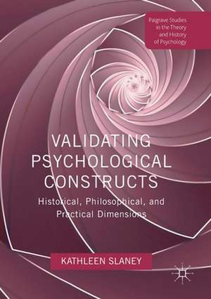 Validating Psychological Constructs: Historical, Philosophical, and Practical Dimensions de Kathleen Slaney