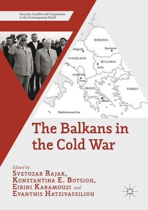 The Balkans in the Cold War de Svetozar Rajak