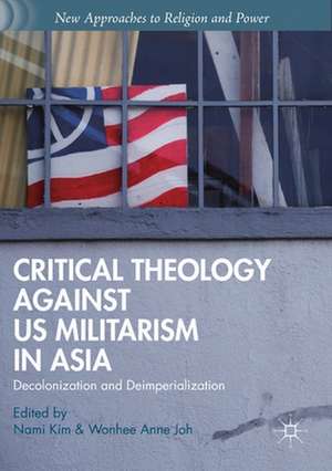 Critical Theology against US Militarism in Asia: Decolonization and Deimperialization de Nami Kim