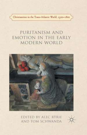 Puritanism and Emotion in the Early Modern World de A. Ryrie