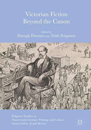 Victorian Fiction Beyond the Canon de Daragh Downes