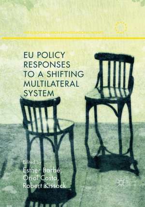 EU Policy Responses to a Shifting Multilateral System de Esther Barbé